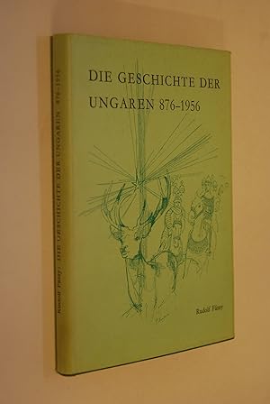 Die Geschichte der Ungaren von 876 bis 1956: Abriss.