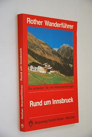 Bergwanderungen rund um Innsbruck: Ausw.-Führer für d. verschiedenen Gebirgsgruppen, d. Innsbruck...