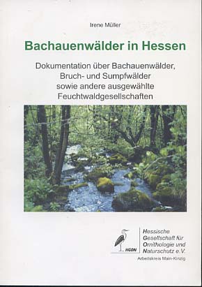 Bachauenwälder in Hessen : Dokumentation über Bachauenwälder, Bruch- und Sumpfwälder sowie andere...