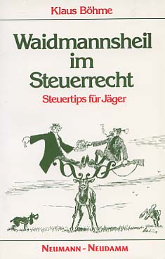 Seller image for Waidmannsheil im Steuerrecht : Steuertips fr Jger. for sale by Versandantiquariat Ottomar Khler