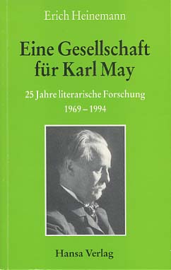 Image du vendeur pour Eine Gesellschaft fr Karl May. 25 Jahre literarische Forschung 1969-1994. Mit einem Geleitwort von Claus Roxin. mis en vente par Versandantiquariat Ottomar Khler