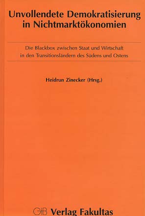 Unvollendete Demokratisierung in Nichtmarktökonomien. Die Blackbox zwischen Staat und Wirtschaft ...