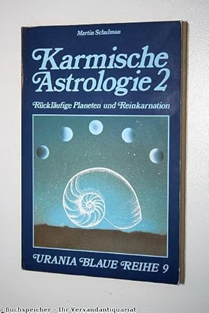 Karmische Astrologie, Bd. 2. Rückläufige Planeten und Reinkarnation.