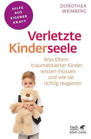 Bild des Verkäufers für Verletzte Kinderseele (Fachratgeber Klett-Cotta) : Was Eltern traumatisierter Kinder wissen müssen und wie sie richtig reagieren zum Verkauf von AHA-BUCH GmbH