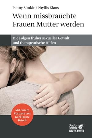 Bild des Verkäufers für Wenn missbrauchte Frauen Mutter werden zum Verkauf von BuchWeltWeit Ludwig Meier e.K.