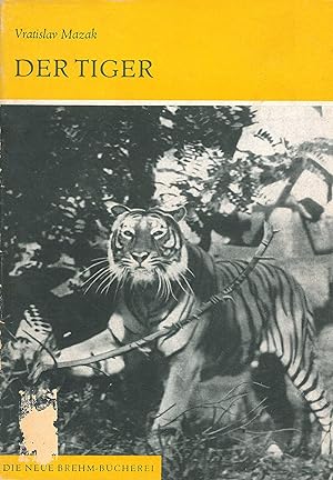 Bild des Verkufers fr Der Tiger. Panthera tigris. Neue Brehm-Bcherei, Band 356. zum Verkauf von Schueling Buchkurier