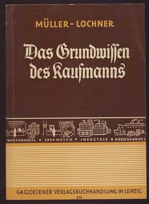 Bild des Verkufers fr Das Grundwissen des Kaufmanns. Eine Betriebslehre. zum Verkauf von Schueling Buchkurier