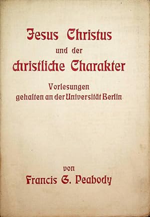 Seller image for Jesus Christus und der christliche Charakter. Vorlesungen gehalten an der Universitt Berlin for sale by Schueling Buchkurier