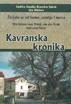 Bild des Verkufers fr Kavranska kronika. Wir lebten vom Wald, von der Erde und vom Meer zum Verkauf von Schueling Buchkurier