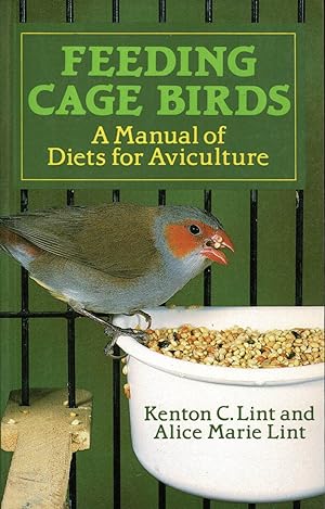 Seller image for Feeding Cage Birds. A Manual of Diets for Aviculture for sale by Schueling Buchkurier