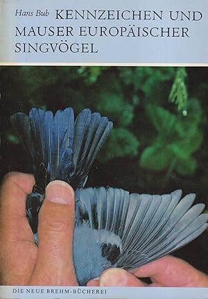 Bild des Verkufers fr Kennzeichen und Mauser europischer Singvgel.(Neue Brehm-Bcherei. Heft 570) zum Verkauf von Schueling Buchkurier
