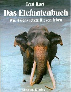 Seller image for Das Elefantenbuch - Wie Asiens letzte Riesen leben for sale by Schueling Buchkurier