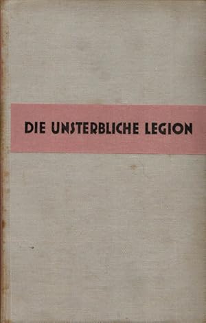 Bild des Verkufers fr Die unsterbliche Legion zum Verkauf von Schueling Buchkurier