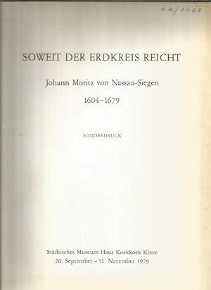 Soweit der Erdkreis reicht - Johann Moritz von Nassau-Siegen 1604 - 1679 Sonderdruck