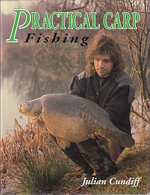 Seller image for PRACTICAL CARP FISHING. By Julian Cundiff. for sale by Coch-y-Bonddu Books Ltd
