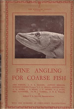 Bild des Verkufers fr FINE ANGLING FOR COARSE FISH: The Lonsdale Library Vol. IV. By Eric Parker and others. zum Verkauf von Coch-y-Bonddu Books Ltd