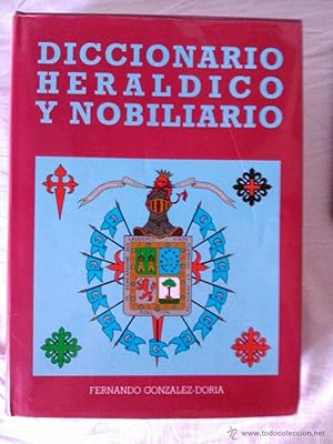 DICCIONARIO HERALDICO Y NOBILIARIO DE LOS REINOS DE ESPAÑA,FERNANDO GONZALEZ-DORIA 1994