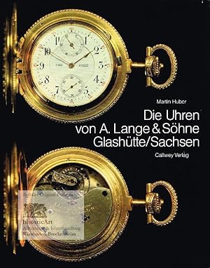 Die Uhren von A. Lange & Söhne Glashütte/Sachsen. Jubiläumsbuch anläßlich der Gedenkausstellung i...