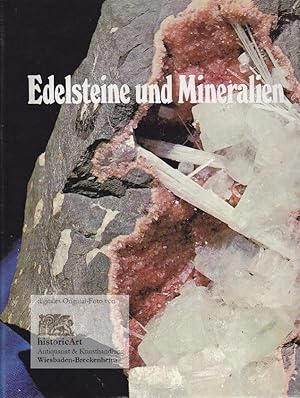 Edelsteine und Mineralien. Wissenschaftliche Systematik und Beschreibung der Edelsteine mit 32 ga...