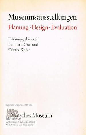Museumsausstellungen. Planung. Design. Evaluation. Kolloquium im Deutschen Museum 4.-8. März1985