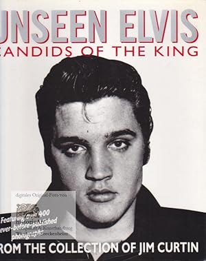 Bild des Verkufers fr Unseen Elvis. Candids of the King. Featuring Over 400 Never-before-published Photographs From the Collection of Jim Curtin zum Verkauf von historicArt Antiquariat & Kunsthandlung