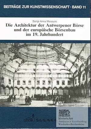 Die Architektur der Antwerpener Börse und der europäische Börsenbau im 19. Jahrhundert