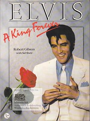 Elvis. A King Forever