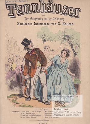 Tannhäuser oder Der Sängerkrieg auf der Wartburg. Komisches Intermezzo von D. Kalisch. Musik arra...