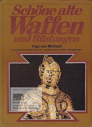 Schöne alte Waffen und Rüstungen. Die kunstvollsten Waffen des Abend- und Morgenlandes in über 10...