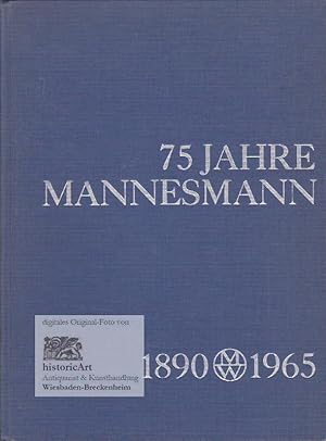 75 Jahre Mannesmann. Geschichte einer Erfindung und eines Unternehmens. 1890-1965