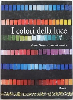 I colori della luce: Angelo Orsoni e l'arte del mosaico