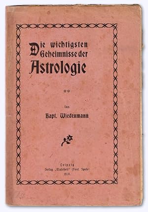 Die wichtigsten Geheimnisse der Astrologie. Zugleich eine Anleitung, um Charakter, Temperament, N...