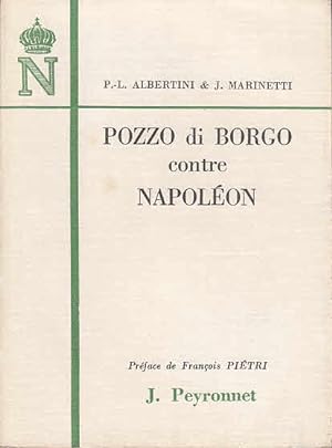Pozzo di Borgo contre Napoléon Préface de Francois Piétri