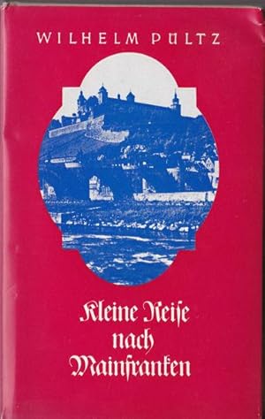 Bild des Verkufers fr Eine Reise nach Mainfranken.Lobgesang auf den Kulturraum Wrzburg zum Verkauf von Versandantiquariat Karin Dykes