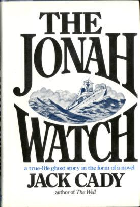 The Jonah Watch : A True-Life Ghost Story in Novel Form