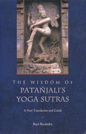 Seller image for THE WISDOM OF PATANJALI'S YOGA SUTRAS: A NEW TRANSLATION AND GUIDE for sale by By The Way Books