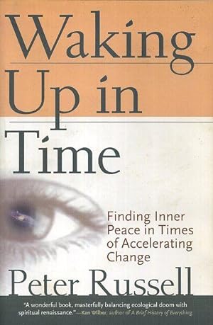 Seller image for WAKING UP IN TIME: Finding Inner Peace in Times of Accelerating Change for sale by By The Way Books