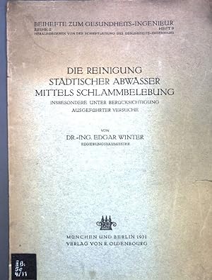 Seller image for Die Reinigung stdtischer Abwsser mittels Schlammbelebung, insbes. unter Bercks. ausgefhrter Versuche; Beihefte zum Gesundheits-Ingenieur, Reihe II, Heft 9; for sale by books4less (Versandantiquariat Petra Gros GmbH & Co. KG)