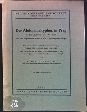 Imagen del vendedor de Der Abdominaltyphus in Prag in dem Zeitraum von 1897-1925 und die sogenannte Krise in der Typhusepidemiologie; auf Grund ders Sanittsberichtes von Prag (1. Band: 1897 - 1909, 2. Band: 1910 - 1925) und im Hinblick auf die 6 Hauptgrundgesetze der epidemiologischen Typhusforschung (s. Anhang) Pettenkofer-Gedenkschrift; VII, 2 a la venta por books4less (Versandantiquariat Petra Gros GmbH & Co. KG)