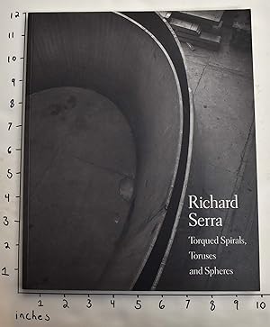 Seller image for Richard Serra: Torqued Spirals, Toruses and Spheres for sale by Mullen Books, ABAA