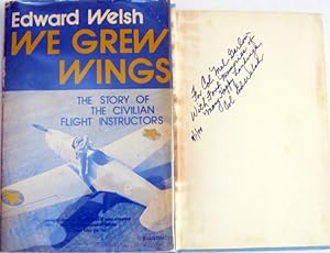 Seller image for We Grew Wings: The Story of the Civilian Flight Instructors for sale by Trilby & Co. Books