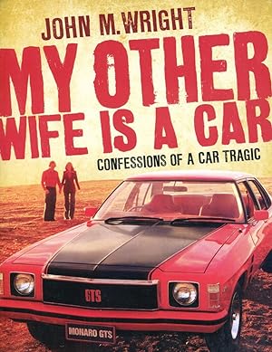My other wife is a car : confessions of a car tragic.