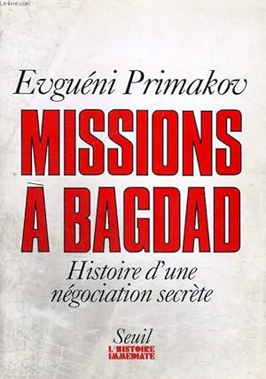 Imagen del vendedor de Missions  Bagdad - Histoire d'une ngociation secrte a la venta por Le-Livre