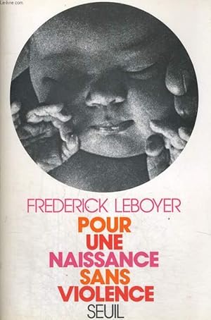 Bild des Verkufers fr Pour une naissance sans violence zum Verkauf von Le-Livre