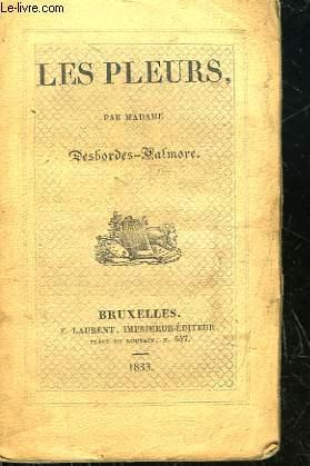 LES PLEURS by DESBORDES-VALMORE: bon Couverture souple (1833) | Le-Livre