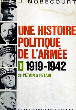 Bild des Verkufers fr Une histoire politique de l'arme - 1: 1919-1942 de Ptain  Ptain zum Verkauf von Le-Livre
