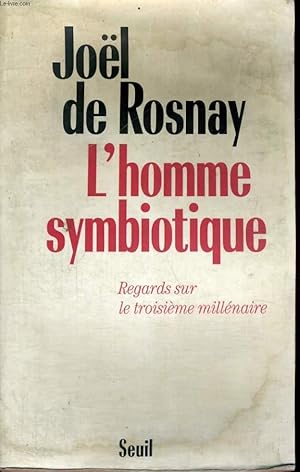 Seller image for L'homme symbiotique - Regards sur le troisime millnaire for sale by Le-Livre