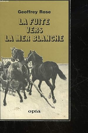 Bild des Verkufers fr LA FUITE VERS LA MER BLANCHE zum Verkauf von Le-Livre