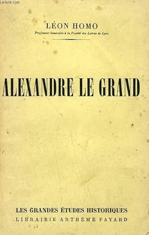 Bild des Verkufers fr ALEXANDRE LE GRAND. zum Verkauf von Le-Livre
