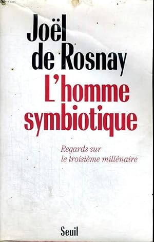 Seller image for L'homme symbiotique - Regards sur le troisime millnaire for sale by Le-Livre